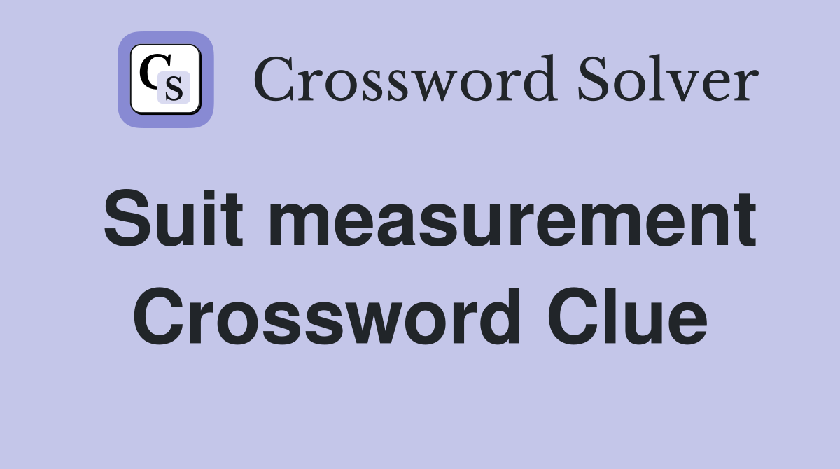 Suit measurement Crossword Clue