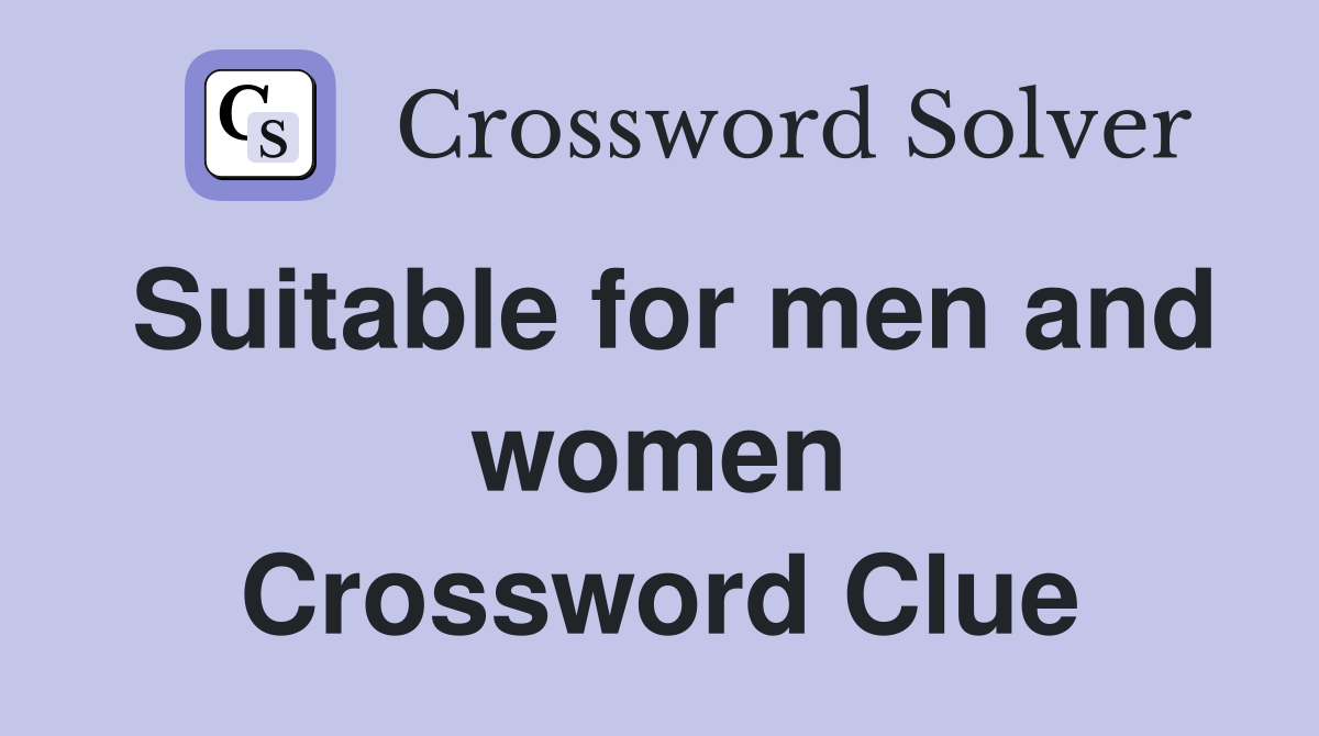 Suitable for men and women Crossword Clue