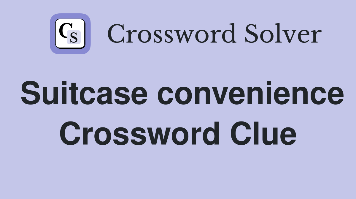 Suitcase convenience Crossword Clue