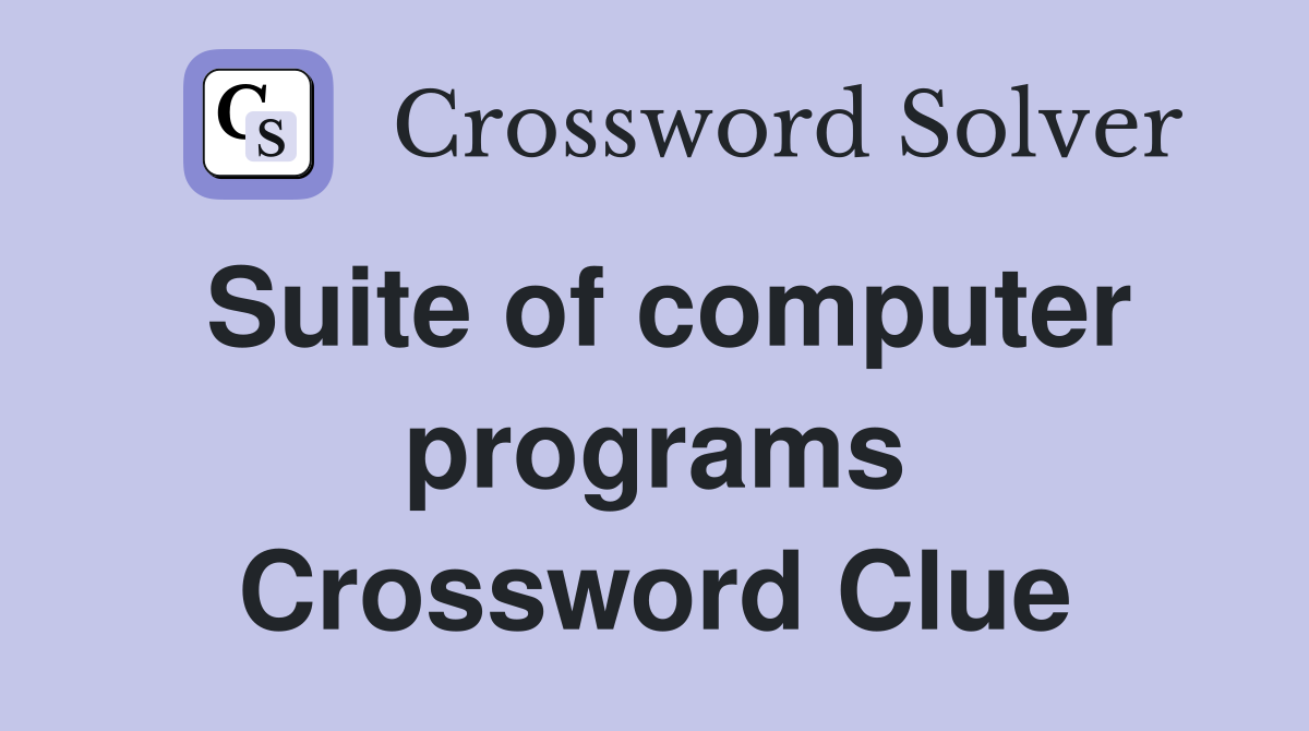 Suite of computer programs Crossword Clue