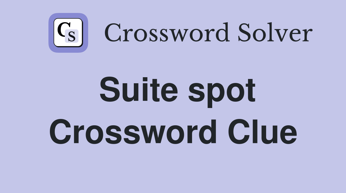 Suite spot Crossword Clue