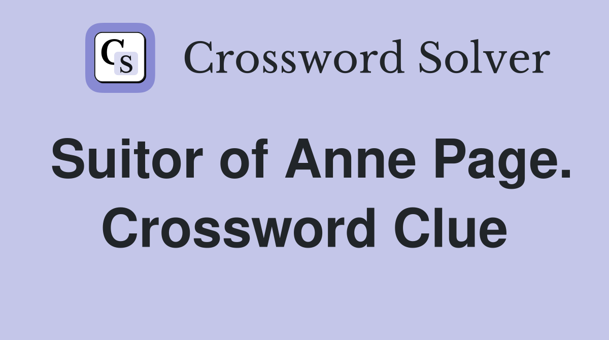 Suitor of Anne Page. Crossword Clue