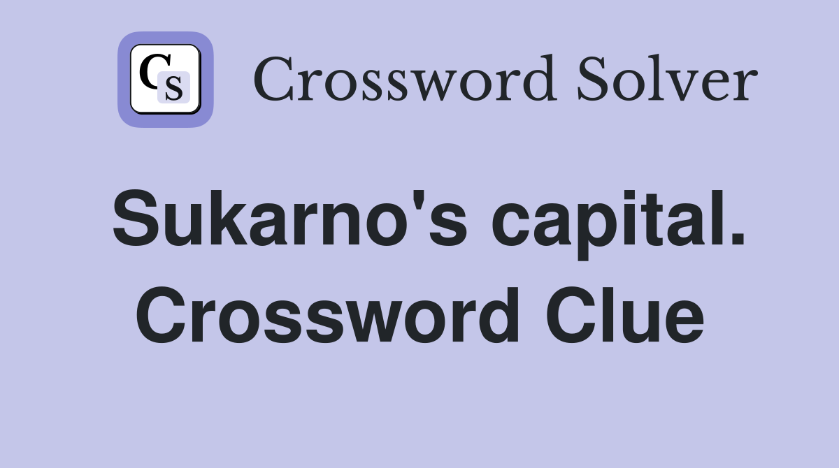 Sukarno's capital. Crossword Clue