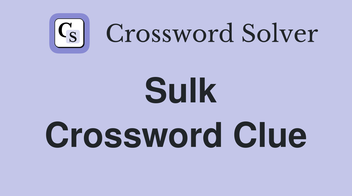 Sulk Crossword Clue