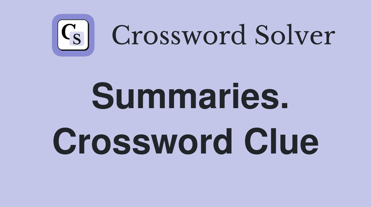 Summaries. Crossword Clue