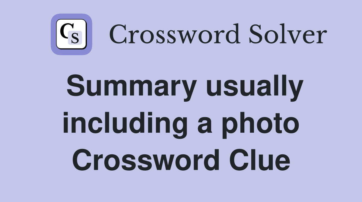 Summary usually including a photo Crossword Clue