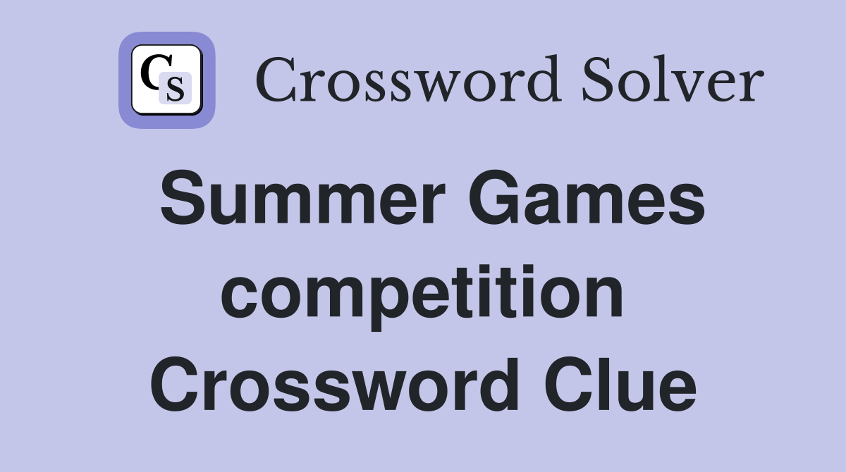 Summer Games competition Crossword Clue