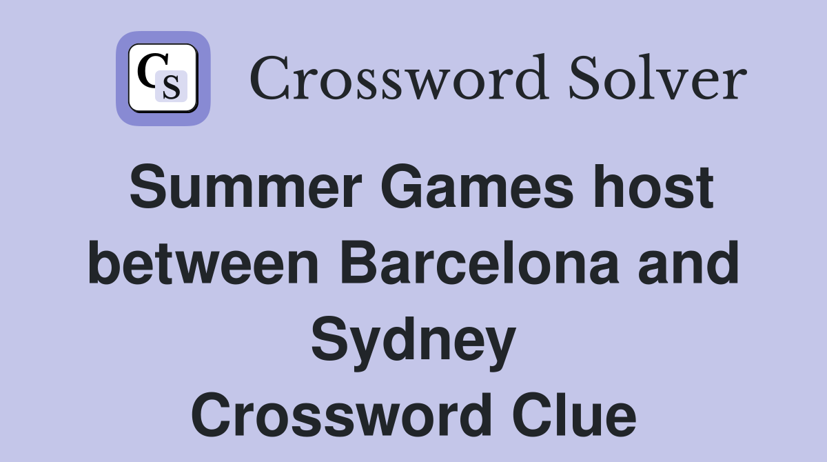 Summer Games host between Barcelona and Sydney Crossword Clue