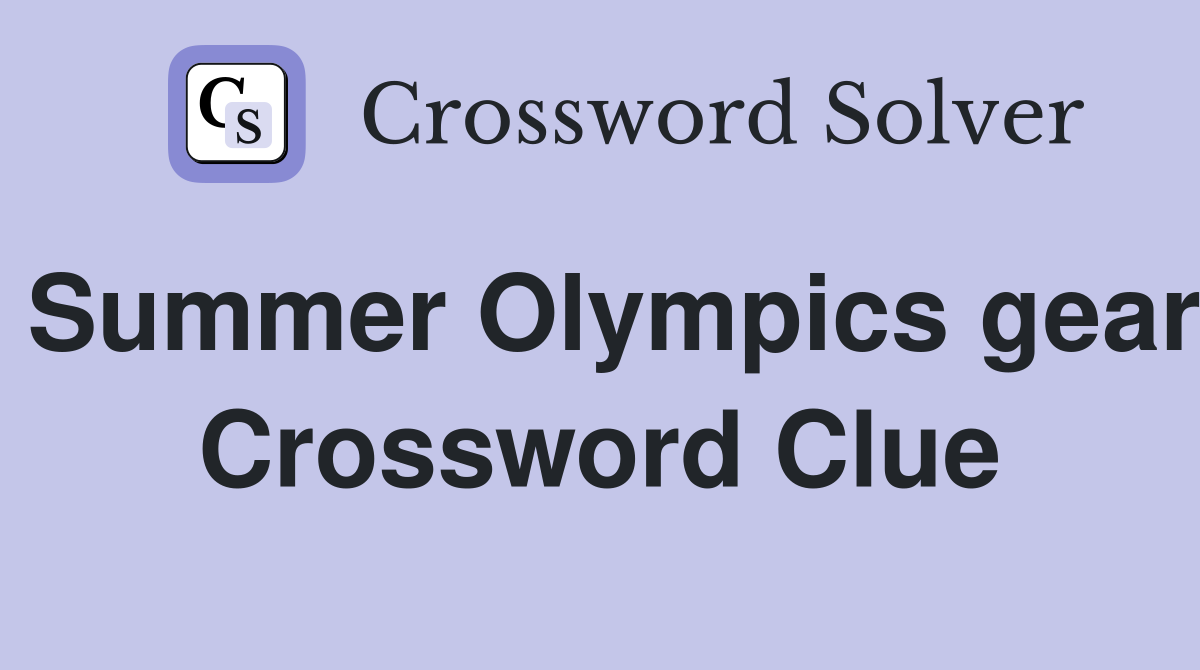 Summer Olympics gear Crossword Clue