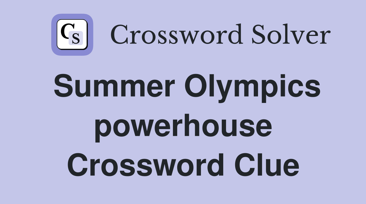 Summer Olympics powerhouse Crossword Clue