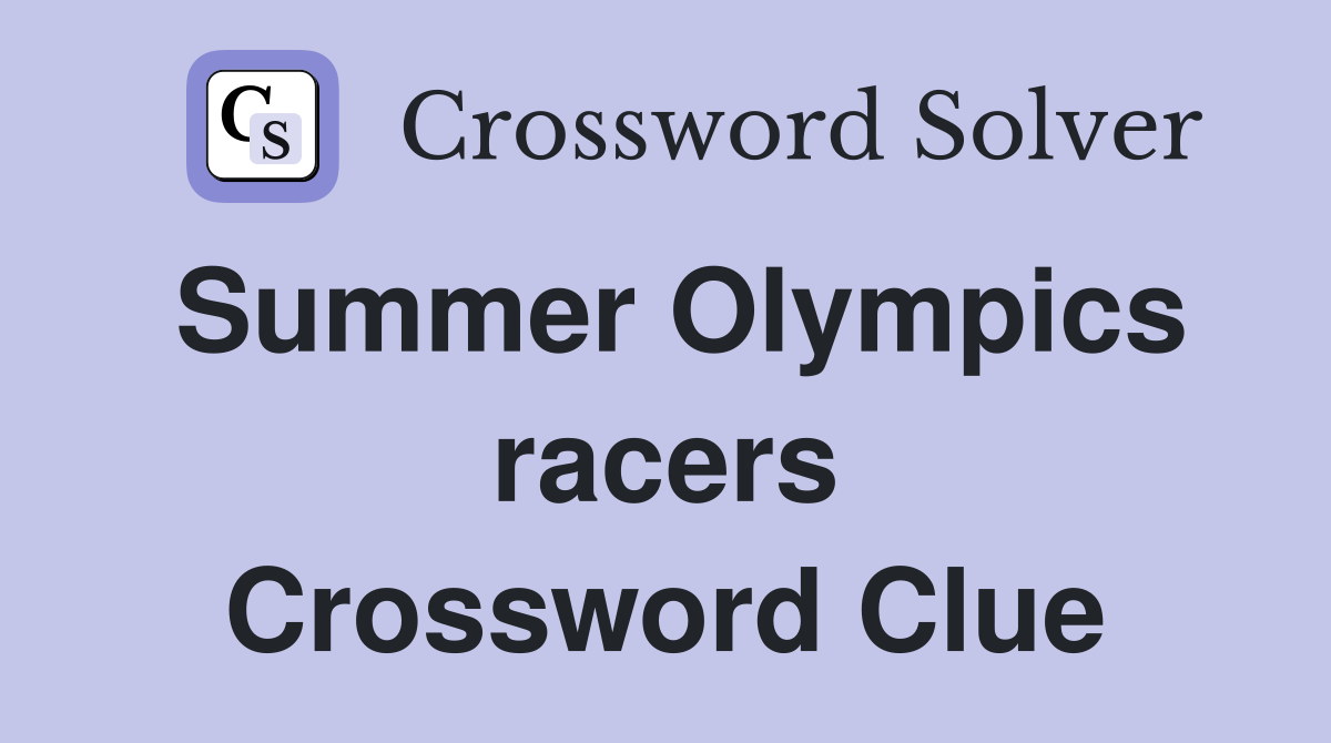 Summer Olympics racers Crossword Clue