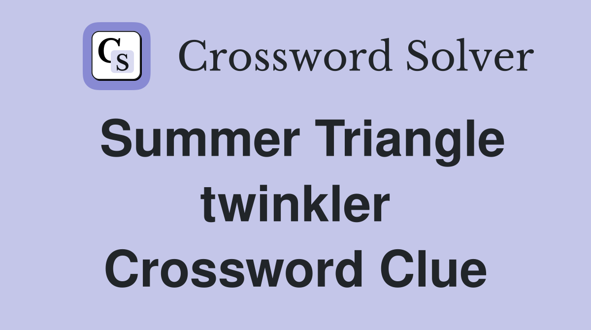 Summer Triangle twinkler Crossword Clue