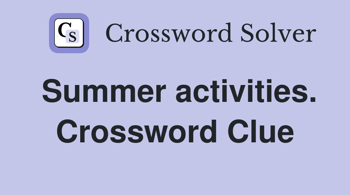 Summer activities. Crossword Clue
