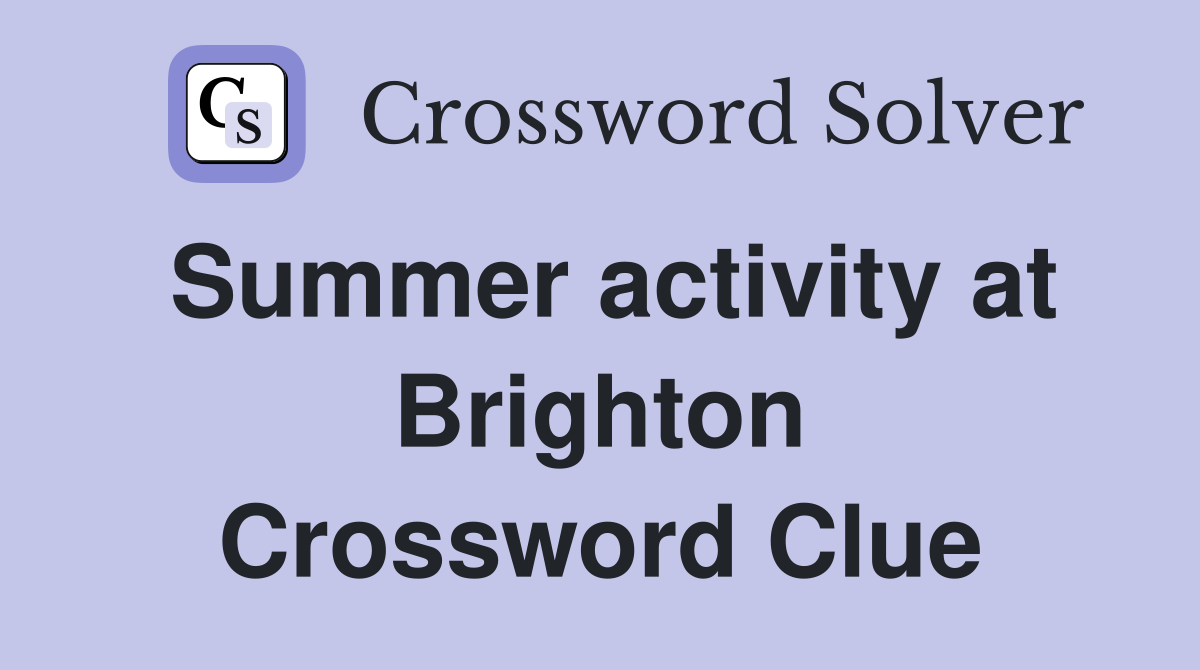 Summer activity at Brighton Crossword Clue