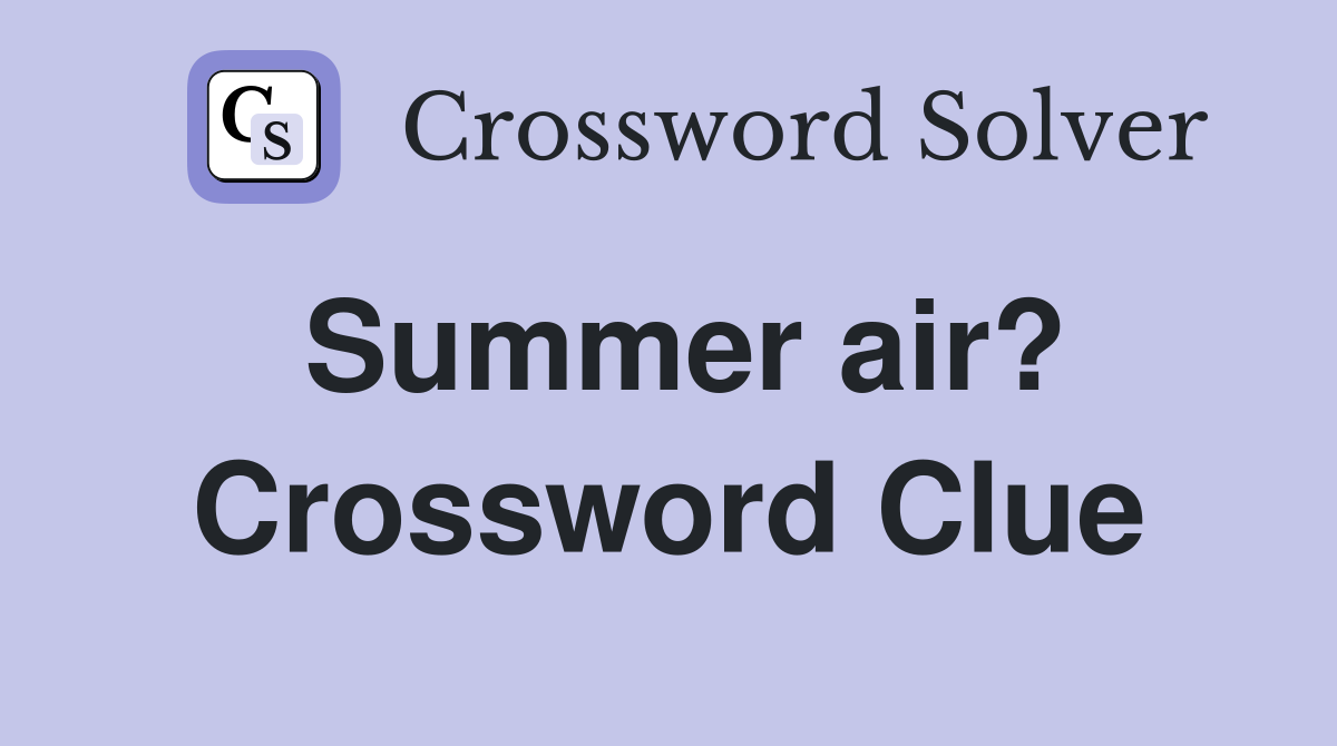 Summer air? Crossword Clue