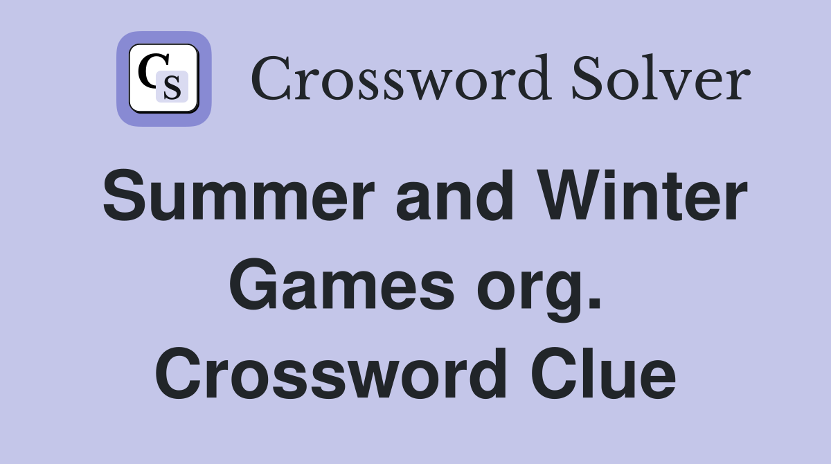 Summer and Winter Games org. Crossword Clue