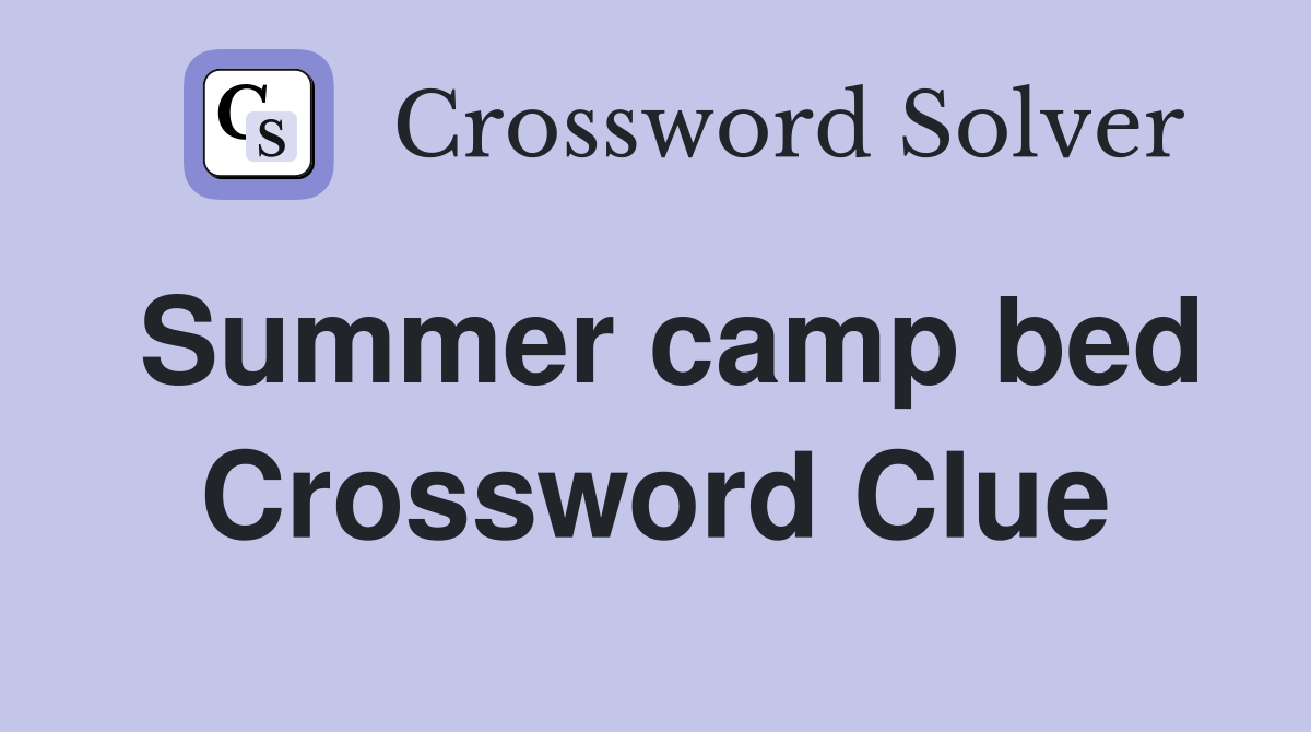Summer camp bed Crossword Clue