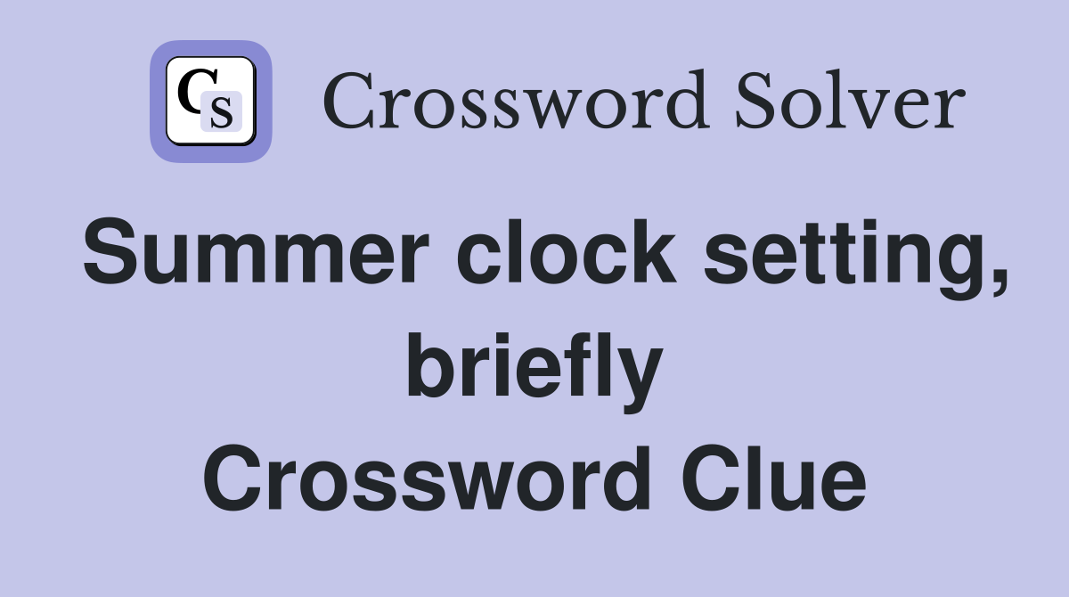 Summer clock setting, briefly Crossword Clue