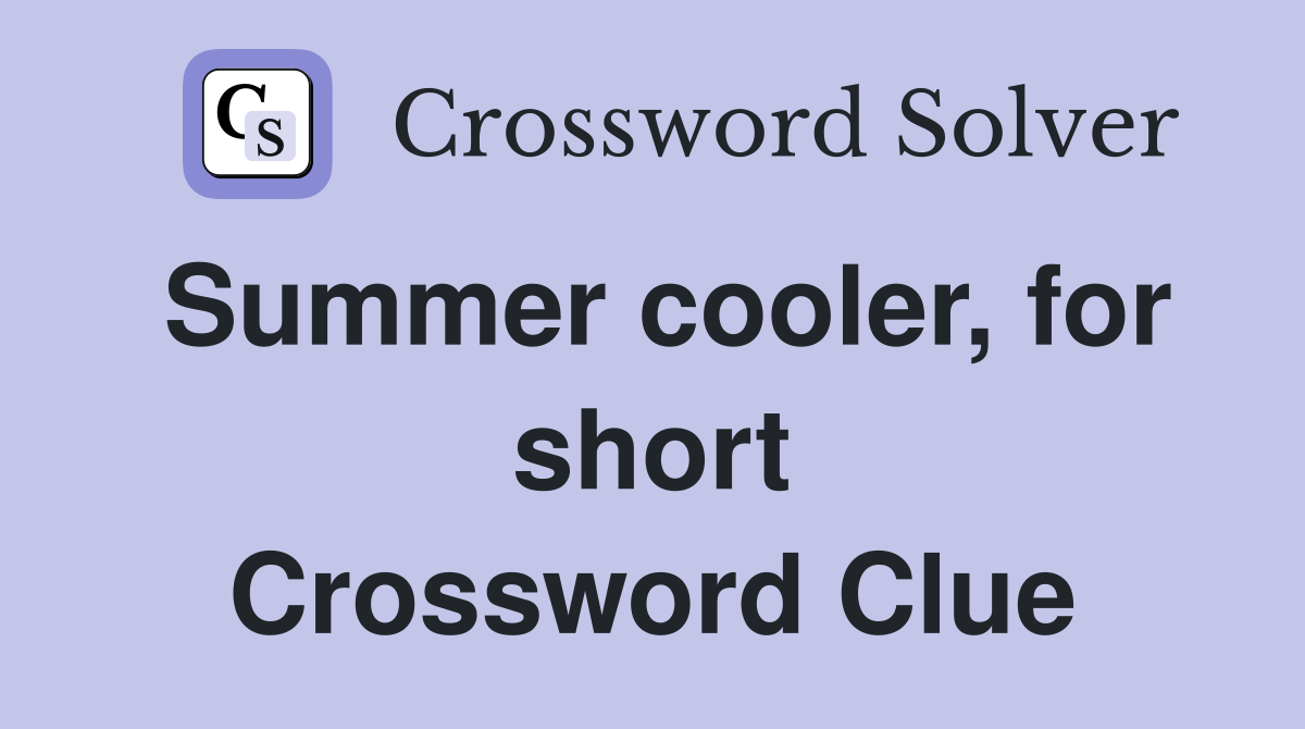 Summer cooler, for short Crossword Clue