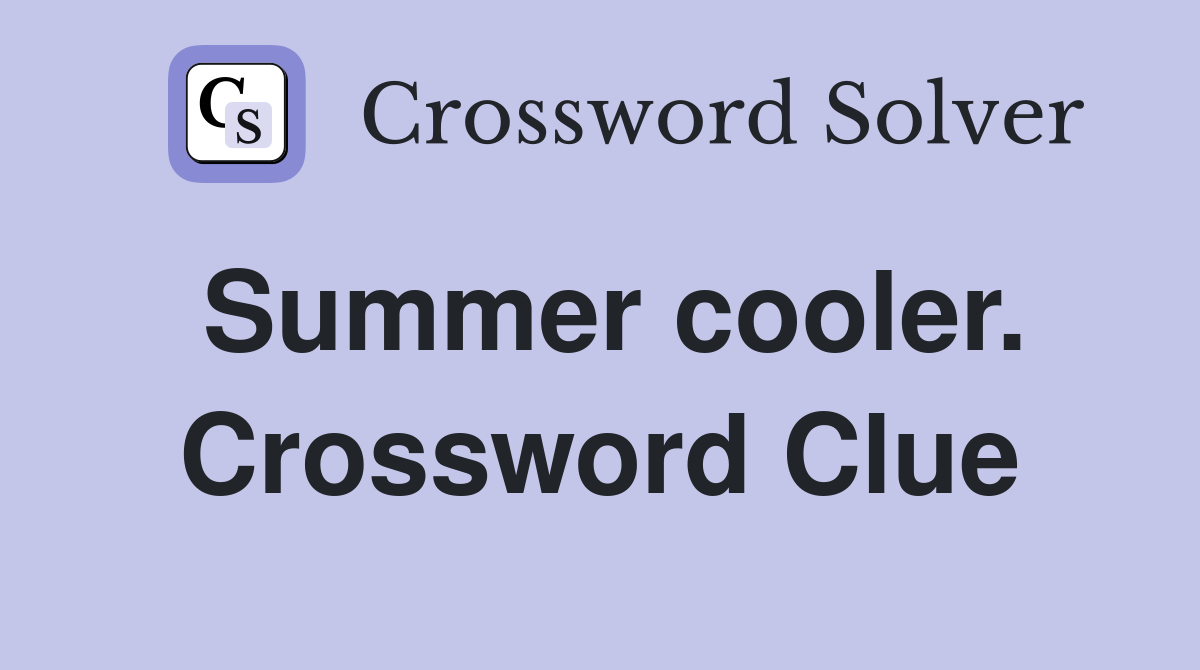 Summer cooler. Crossword Clue