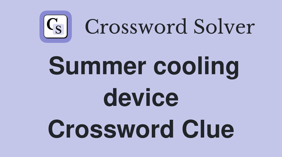 Summer cooling device Crossword Clue