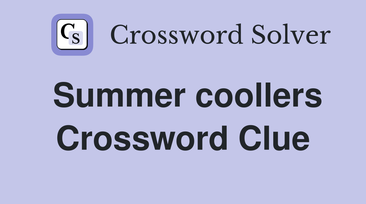 Summer coollers Crossword Clue