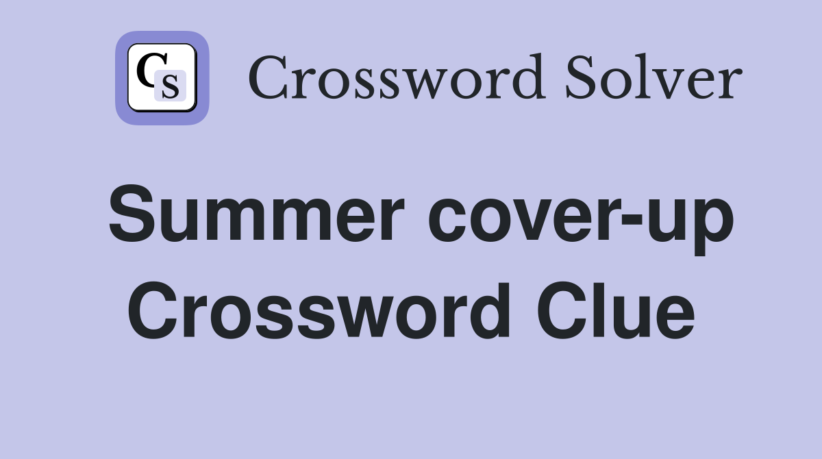 Summer cover-up Crossword Clue