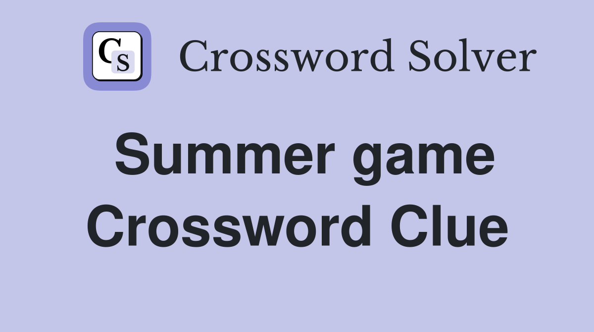 Summer game Crossword Clue