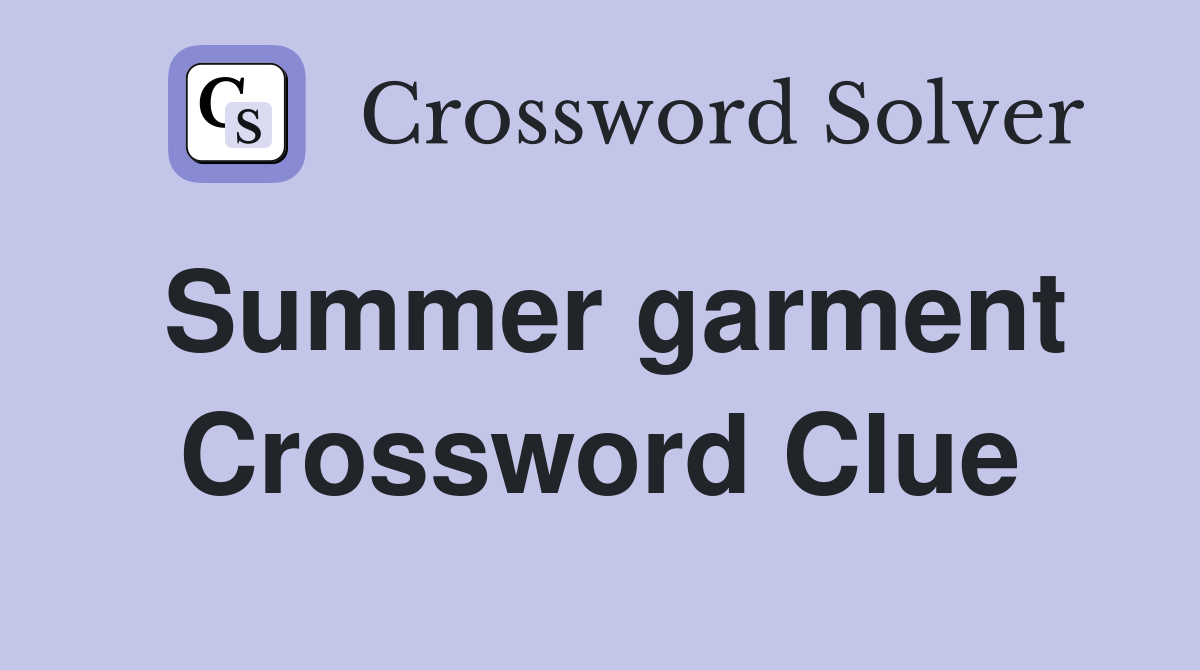 Summer garment Crossword Clue