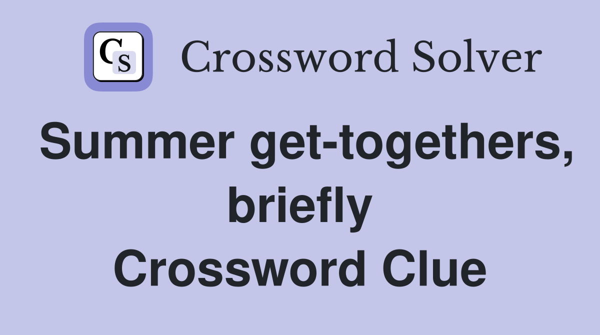 Summer get-togethers, briefly Crossword Clue