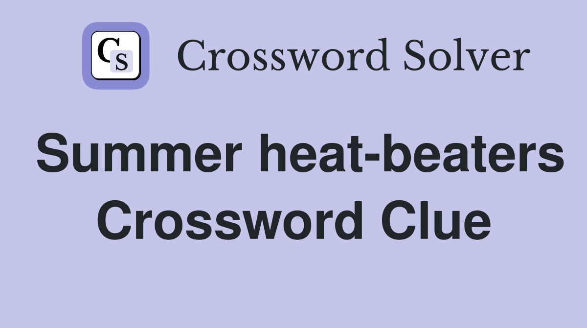 Summer heat-beaters Crossword Clue