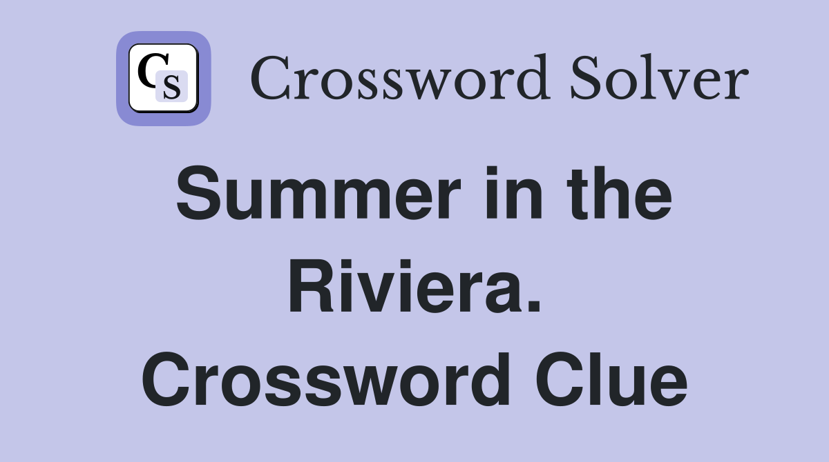 Summer in the Riviera. Crossword Clue