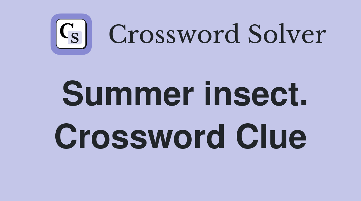 Summer insect. Crossword Clue