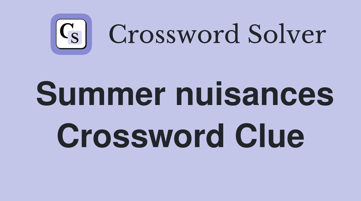 Summer nuisances Crossword Clue