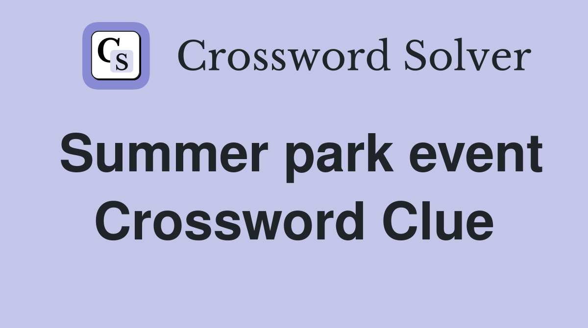 Summer park event Crossword Clue