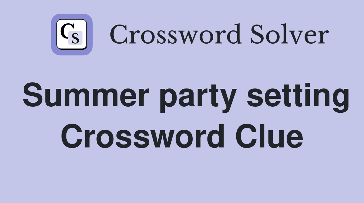 Summer party setting Crossword Clue