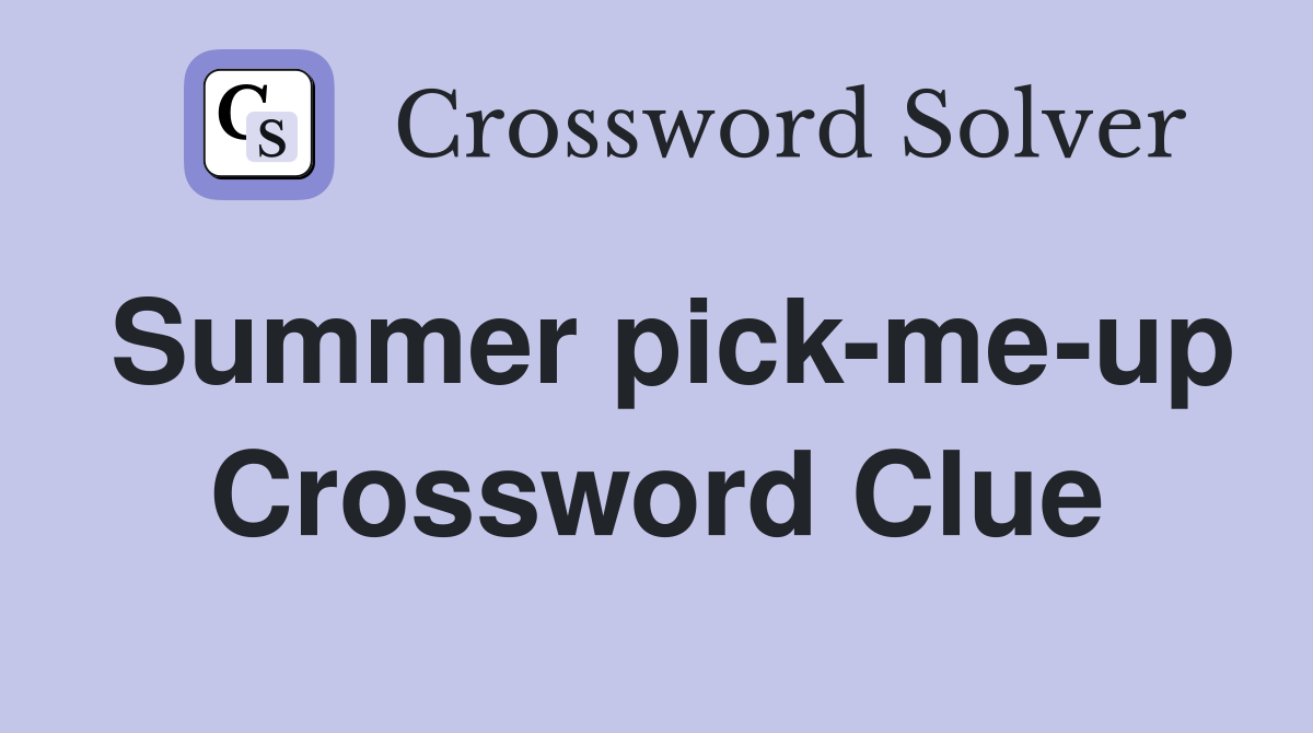 Summer pick-me-up Crossword Clue