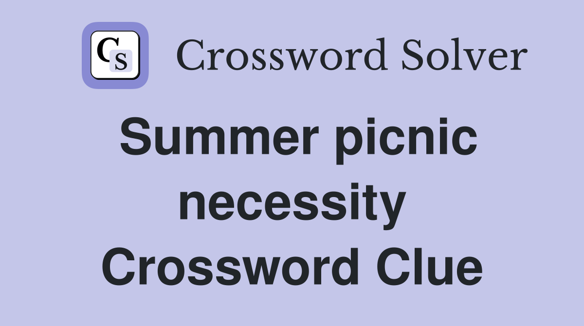 Summer picnic necessity Crossword Clue