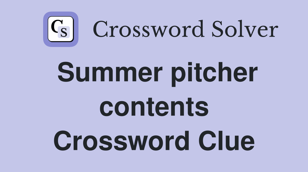 Summer pitcher contents Crossword Clue