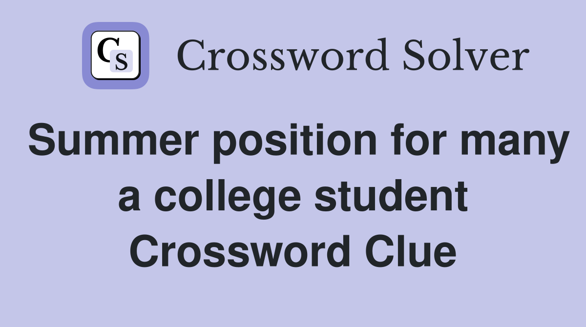 Summer position for many a college student Crossword Clue
