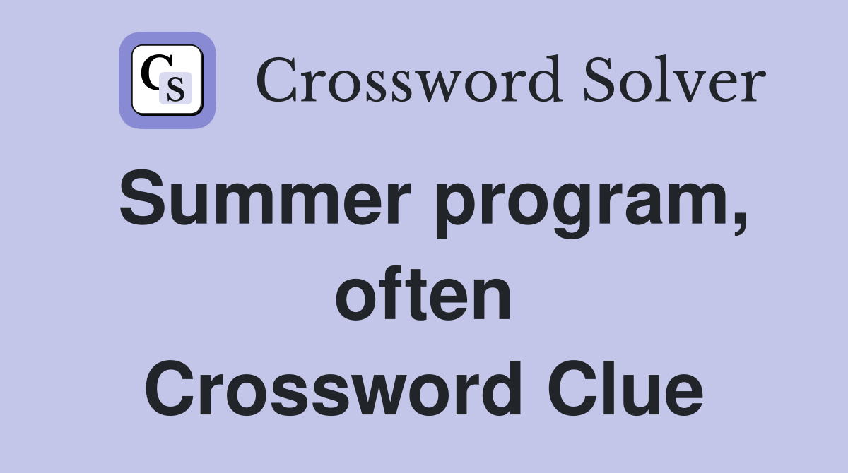 Summer program, often Crossword Clue