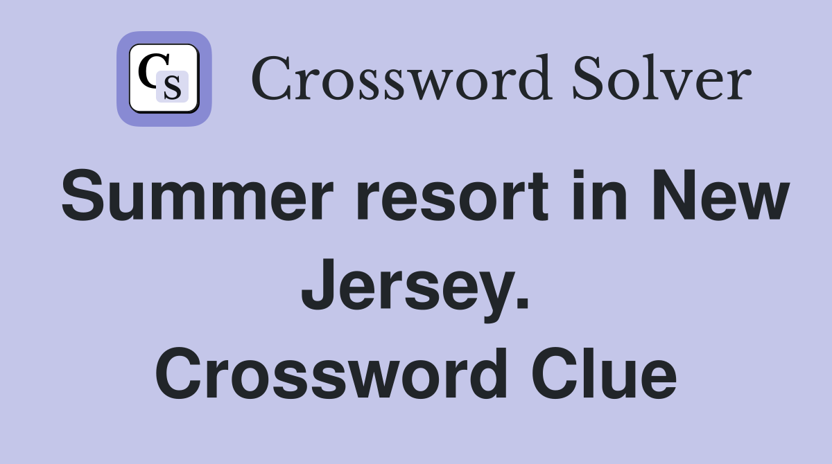 Summer resort in New Jersey. Crossword Clue
