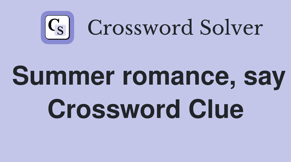 Summer romance, say Crossword Clue