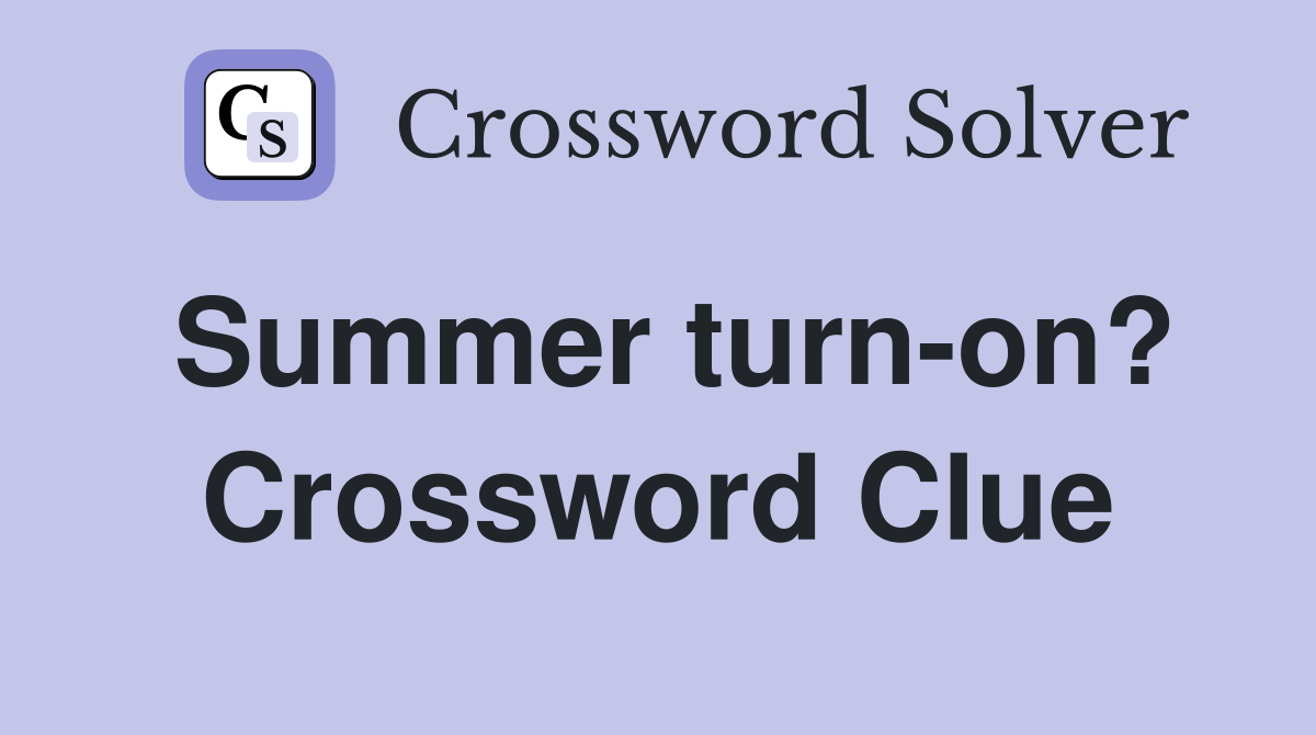 Summer turn-on? Crossword Clue