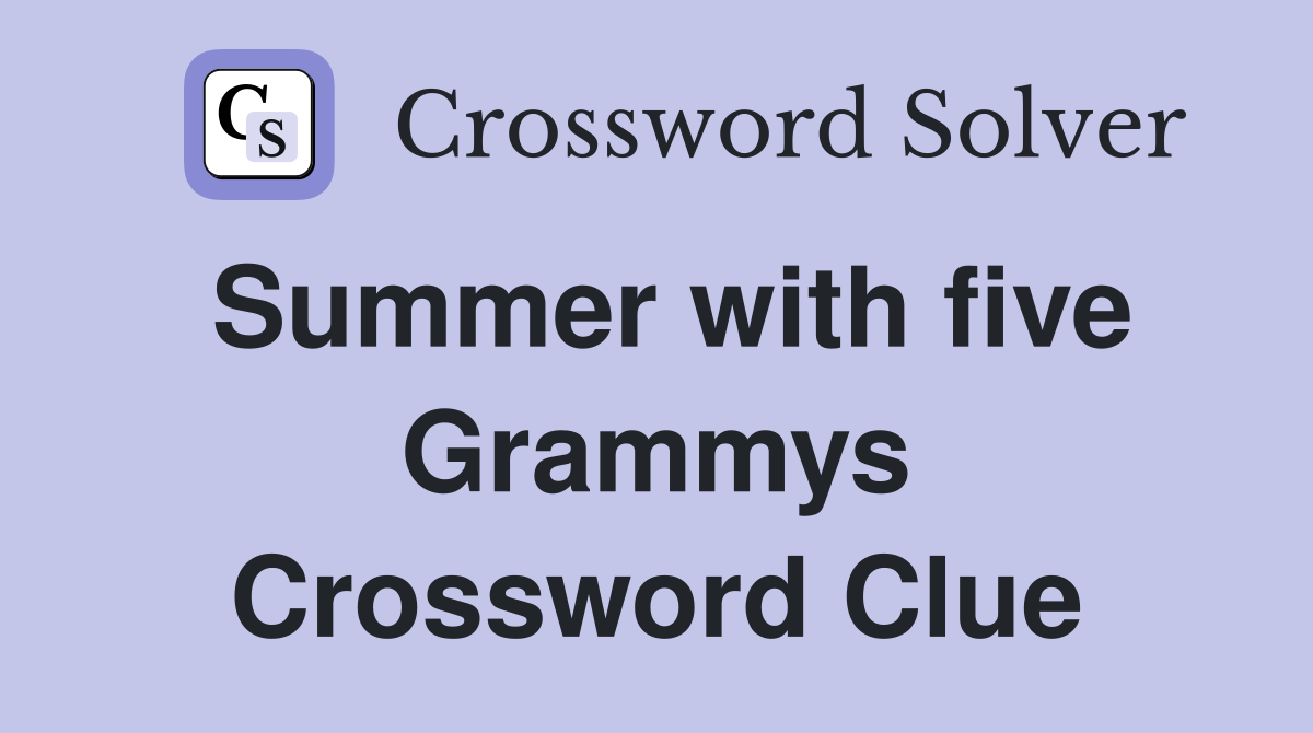 Summer with five Grammys Crossword Clue
