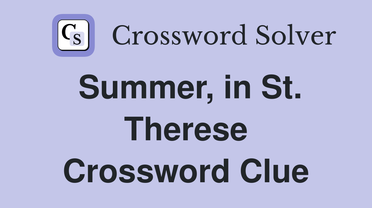 Summer, in St. Therese Crossword Clue