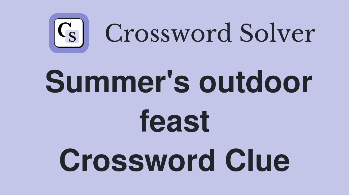 Summer's outdoor feast Crossword Clue