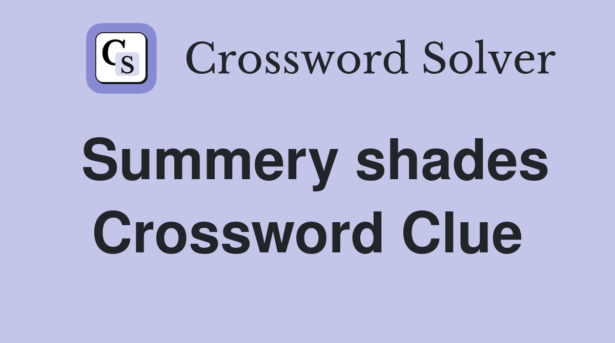 Summery shades Crossword Clue