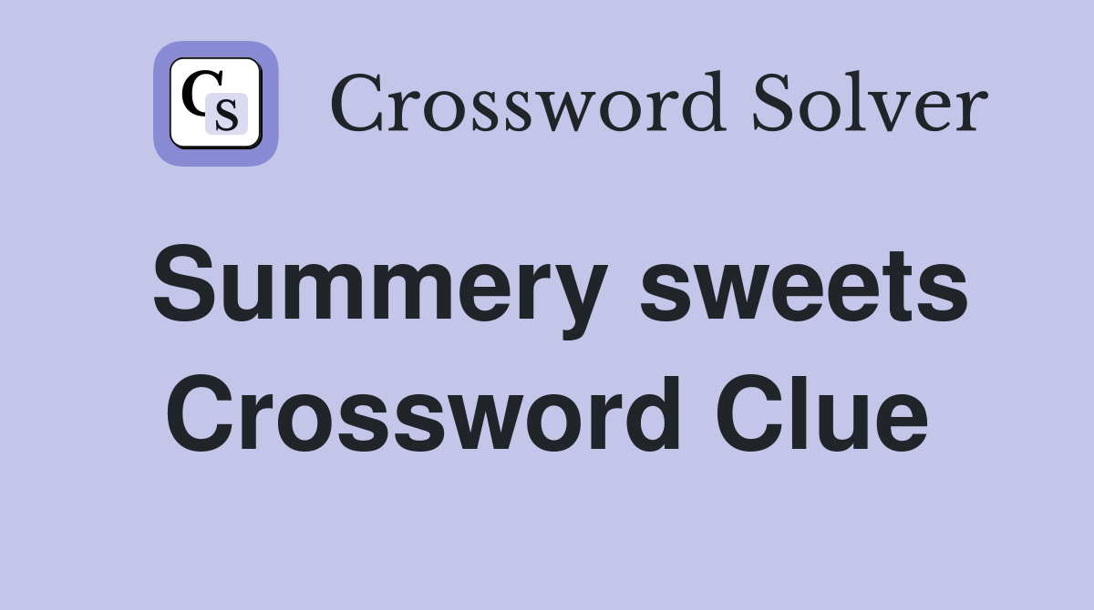 Summery sweets Crossword Clue