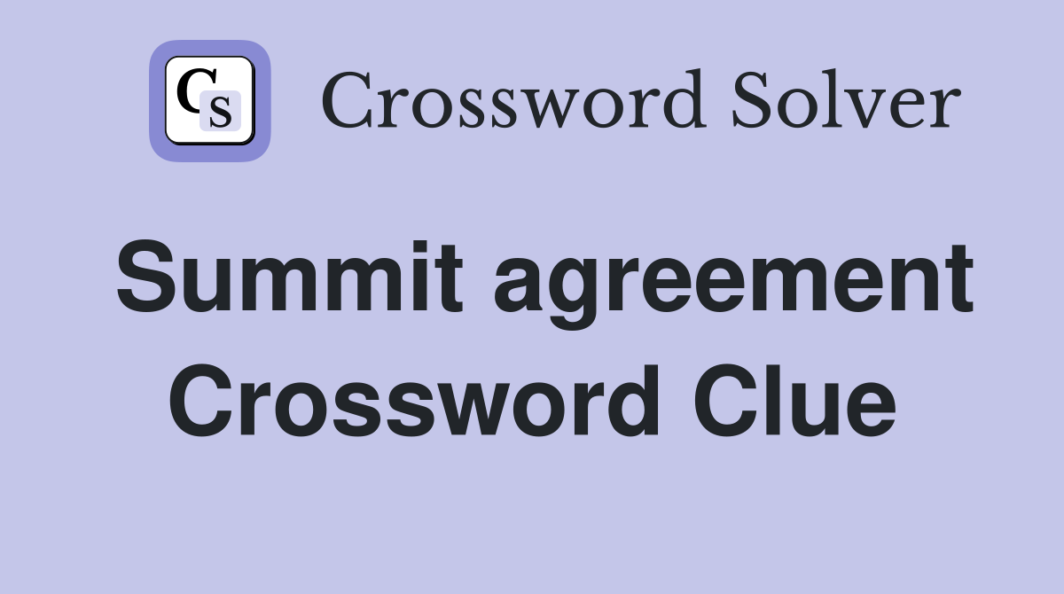 Summit agreement Crossword Clue